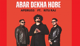 Apeiruss drops new single ‘Abar Dekha Hobe’ featuring Ritu Raj