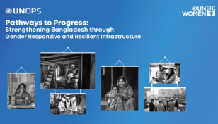 UNOPS, UN Women drive gender-responsive infrastructure in Bangladesh